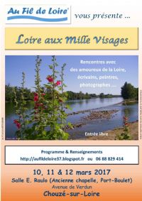 Loire aux Mille Visages. Du 10 au 12 mars 2017 à CHOUZE SUR LOIRE. Indre-et-loire. 